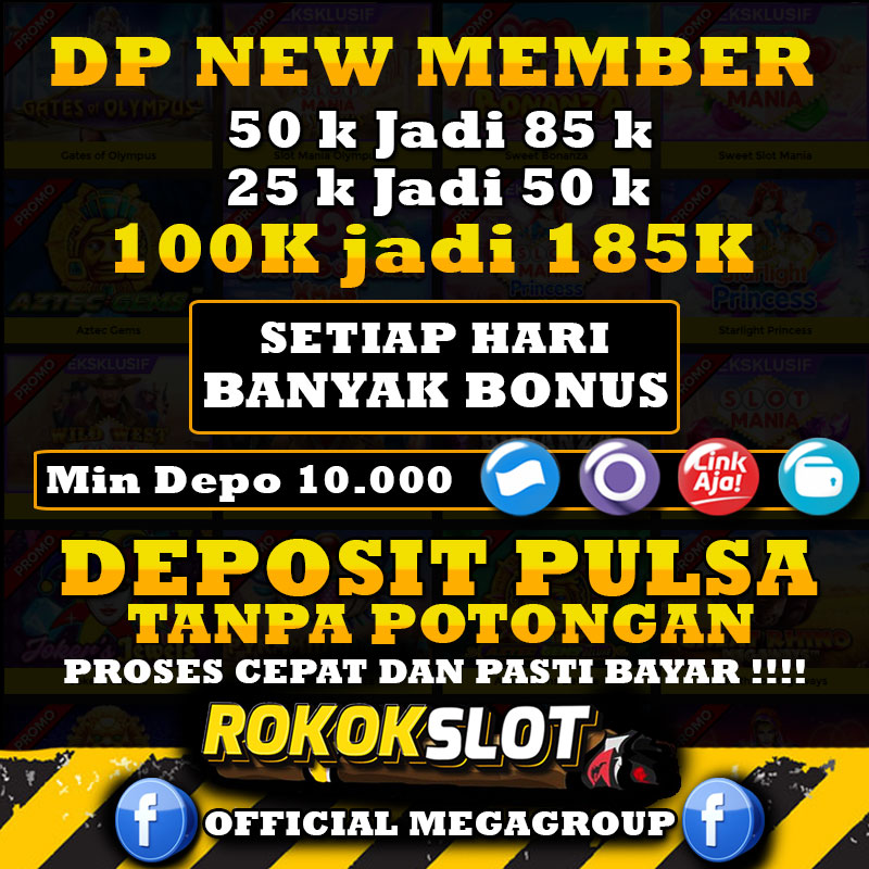 Rokoslot >> Slot deposit pulsa 10Rb bonus new member Terbesar Saat Ini